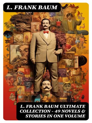 cover image of L. FRANK BAUM Ultimate Collection--49 Novels & Stories in One Volume